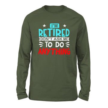 I'm Retired, Don't Ask Me To Do Anything Men/Unisex Drop Shoulder Sweatshirt in Military Green color